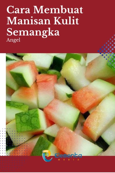 Cara Membuat Manisan Kulit Semangka